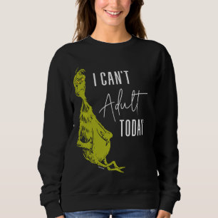 Moletom The Grinch   I Can't Adult Today T-Shirt