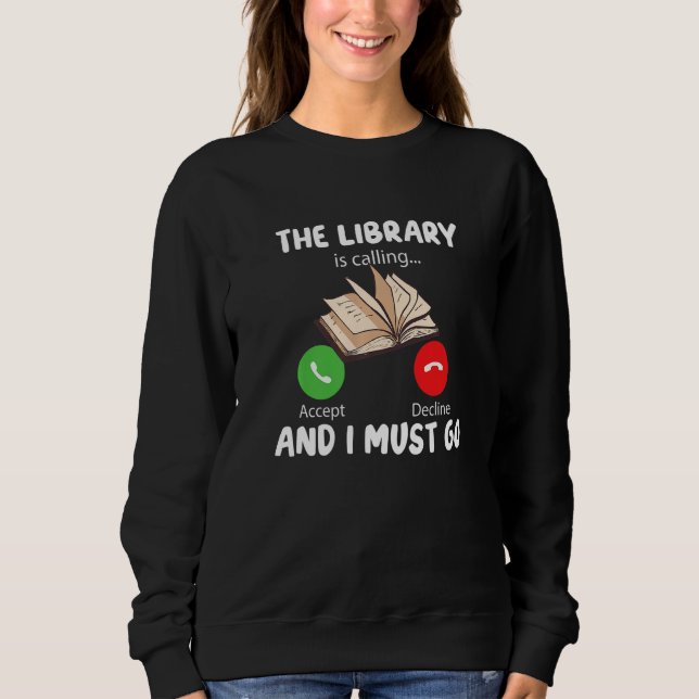 Moletom The Library is Calling and i must go Funny Reading (Frente)