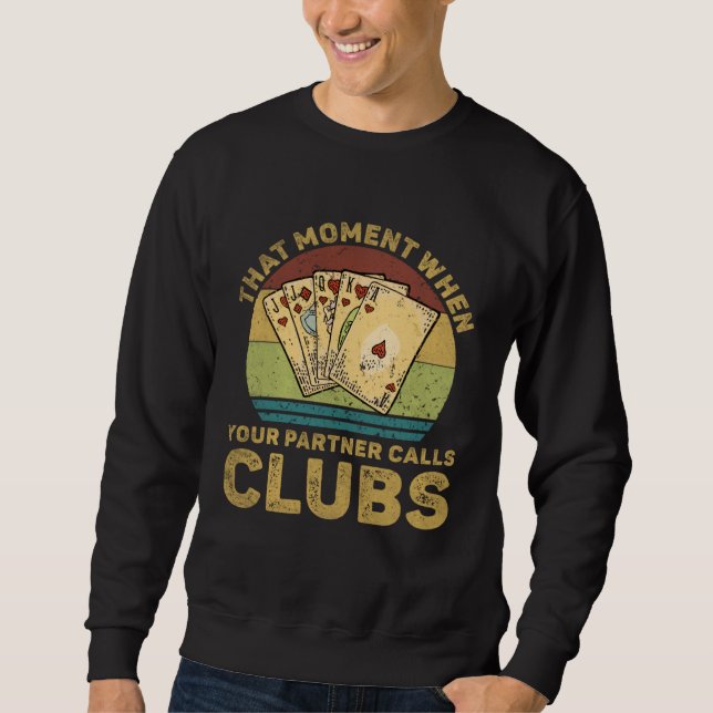 Moletom The Moment When Your Partner Call Clubs Euchre Car (Frente)