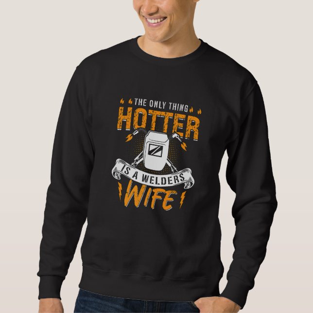 Moletom The Only Thing Hotter Is A Welders Wife Welding Da (Frente)
