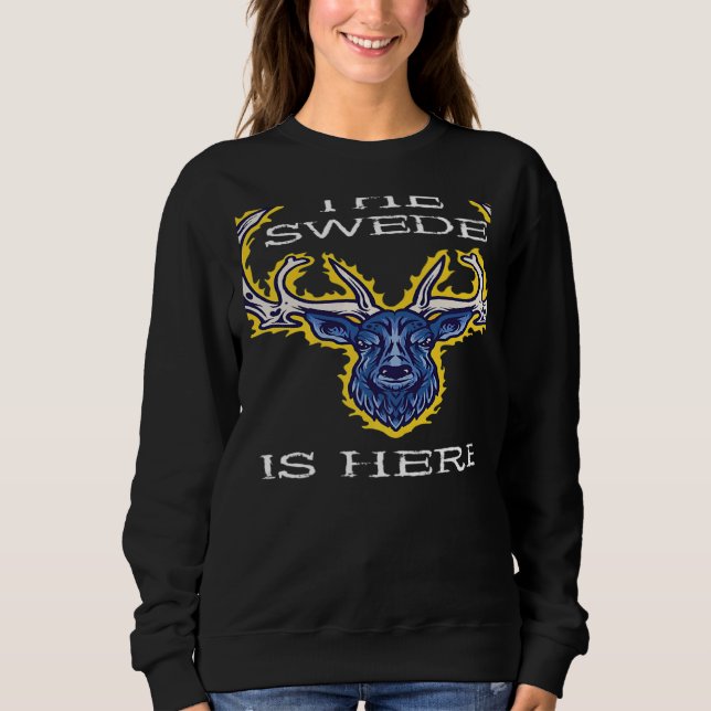 Moletom The Swede Is Here Sweden Moose Swedish Elk Flag Pr (Frente)