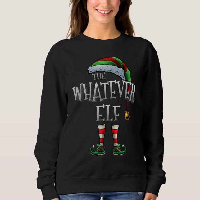 Moletom The Whatever Elf Matching Family Whatever Christma (Frente)