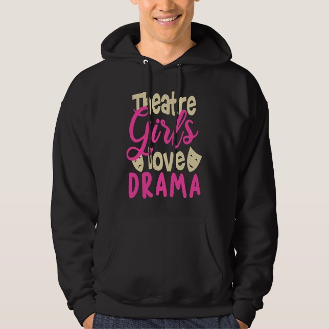 Moletom Theatre Girls Love Drama Theatre Actress Drama (Frente)