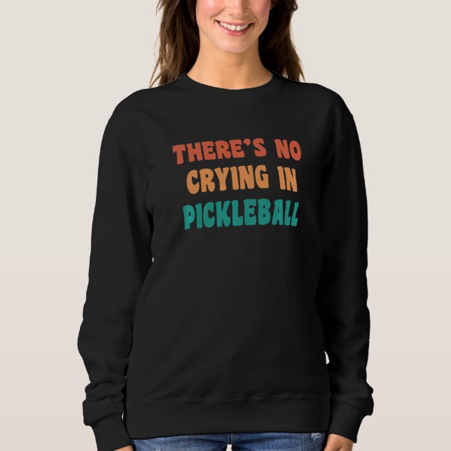 Moletom There's No Crying In Pickleball Funny Sport Humor  (Frente)