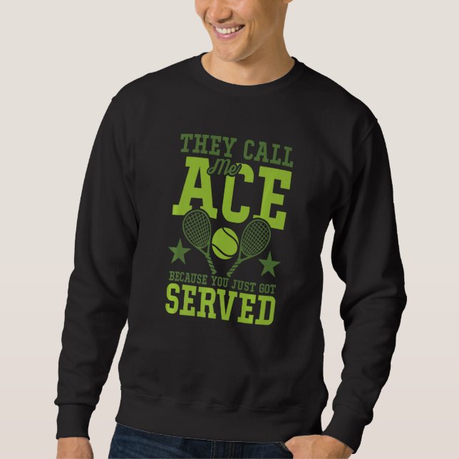 Moletom They Call Me Ace Because You Just Got Served Tenni (Frente)