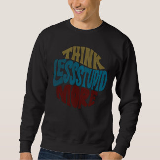 Moletom THINK LESS STUPID MORE basic sweat shirts