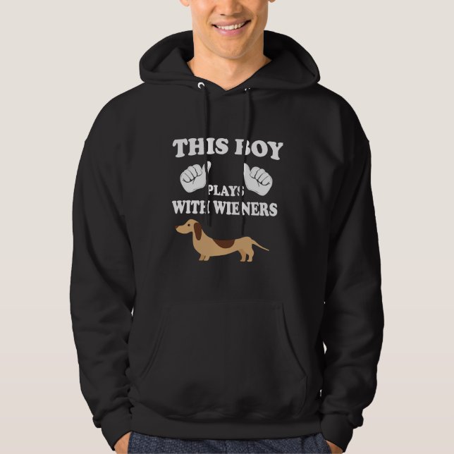 Moletom This Boy Play With Wieners Dachshund (Frente)