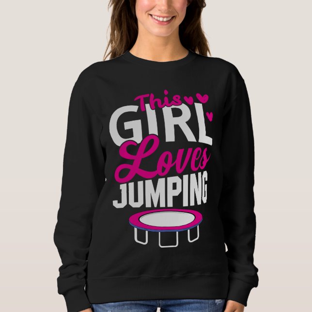 Moletom This Girl Loves Jumping Trampoline Sport Fitness (Frente)