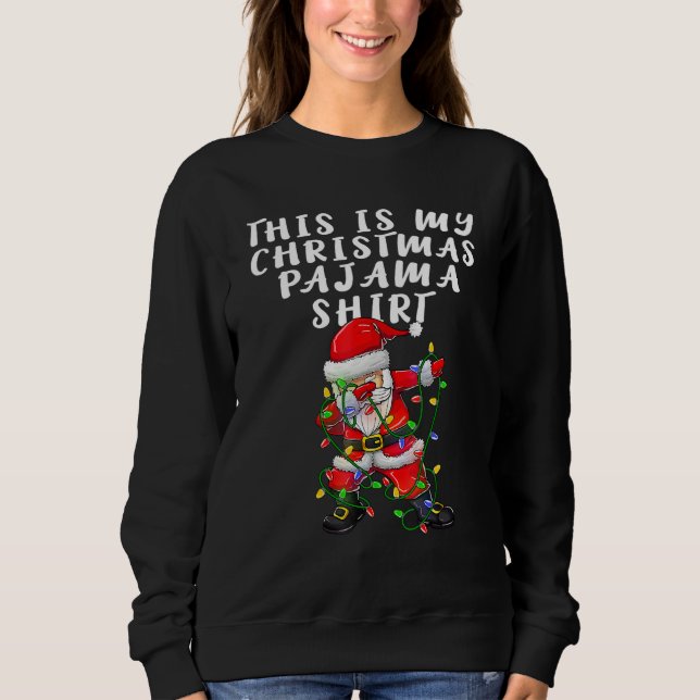 Moletom This Is My Christmas Pajama  Women Men Dabbing San (Frente)