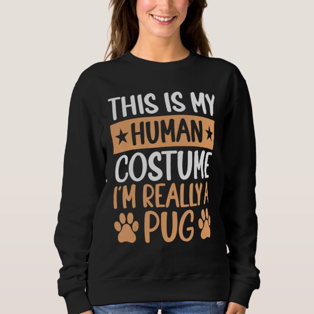 Moletom This is My Human Costume I'm Really a Pug Hallowee (Frente)