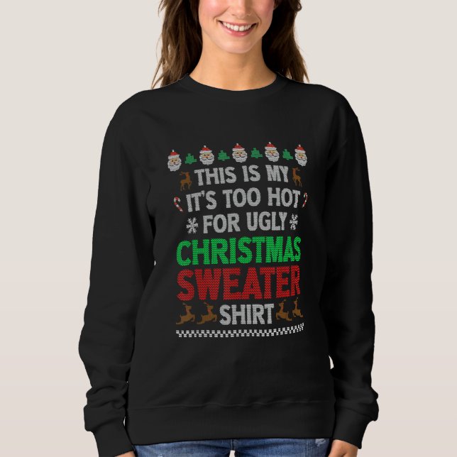Moletom This Is My It's Too Hot For Ugly Christmas Matchin (Frente)