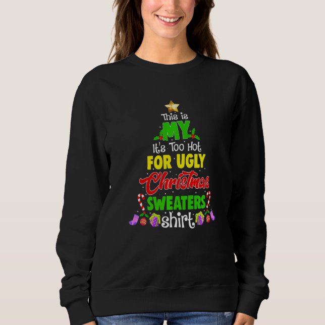 Moletom This Is My It's Too Hot For Ugly Christmas Sweater (Frente)