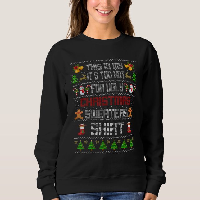 Moletom This Is My It's Too Hot For Ugly Christmas Sweater (Frente)