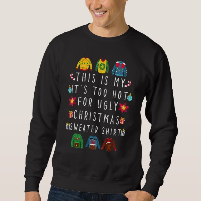 Moletom This Is My It's Too Hot For Ugly Christmas Sweater (Frente)