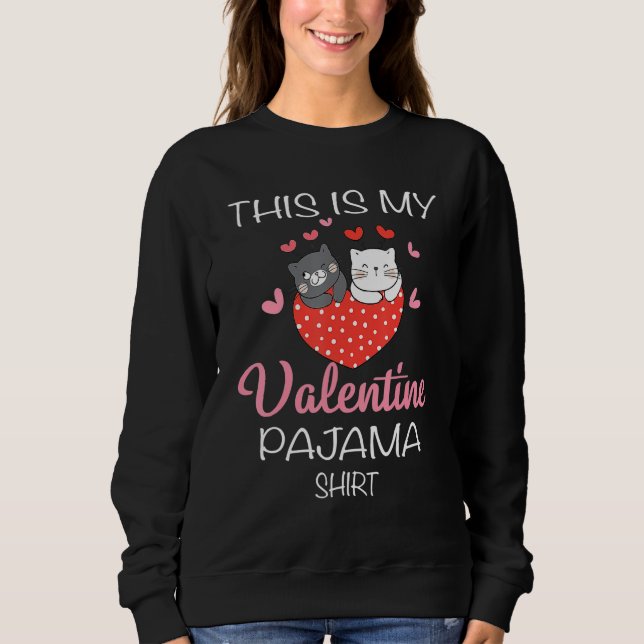 Moletom This Is My Valentines Day Pajama  Cat Valentine Co (Frente)