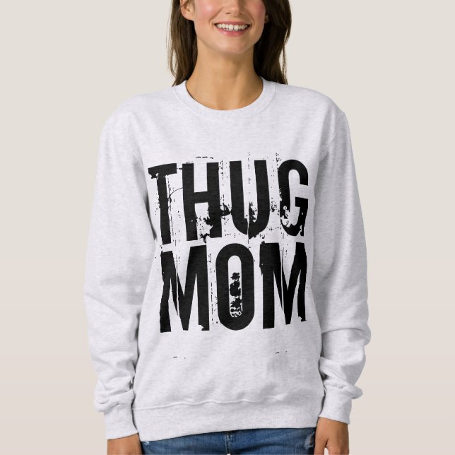 Moletom THUG MOM Engraçado T-Shirts (Frente)