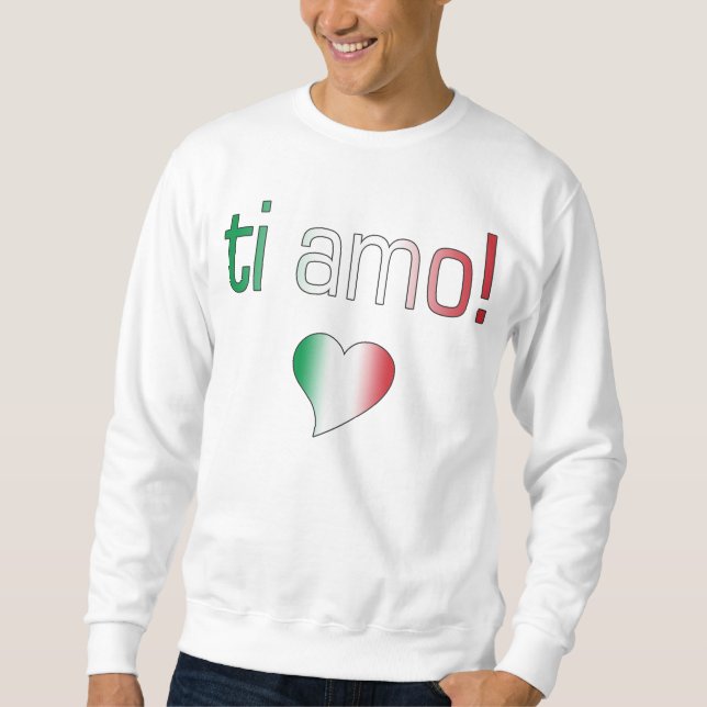 Moletom Ti Amo! Cores da bandeira de Italia (Frente)