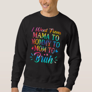 Moletom Tie Dye Fui Da Mãe Para A Mamãe Para A Mãe Para O