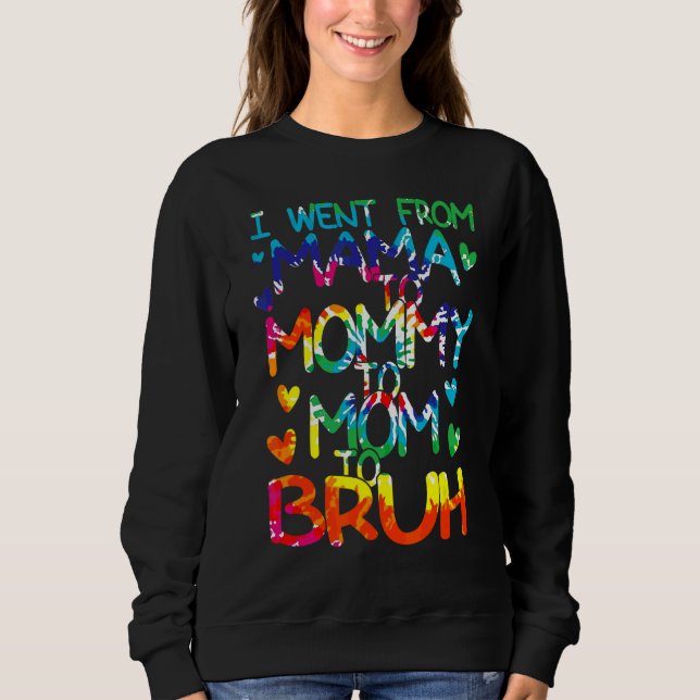 Moletom Tie Dye Fui Da Mãe Para A Mamãe Para A Mãe Para O  (Frente)