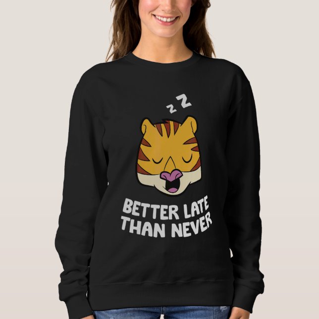 Moletom Tigre Melhor Tarde do que Nunca (Frente)