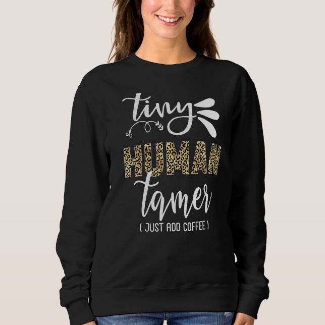 Moletom Tiny Human Tamer Leopard Print Childcare Worker Te (Frente)