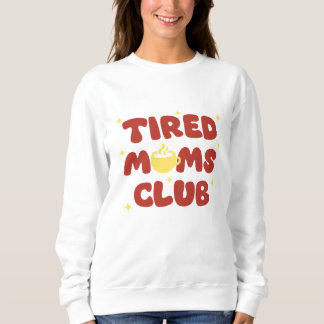 Moletom Tired Moms Club