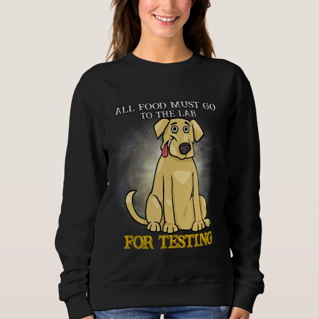 Moletom Toda a Comida deve ir testar Labrador Cute (Frente)