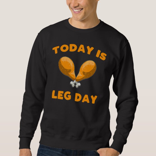 Moletom Today is Leg Day Thanksgiving Funny Turkey Trot (Frente)