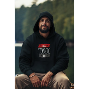Moletom Todos os Taco Diet Engraçado Quote Hoodie