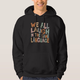 Moletom Todos rimos da mesma tolerância linguística e mi