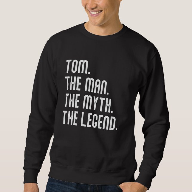 Moletom Tom Man Myth Legend Shirt Gifts For Mens Funny Tom (Frente)