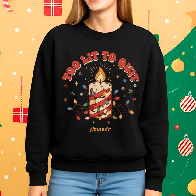 Moletom Too Lit to Quit Funny Christmas Sweatshirt (Criador carregado)