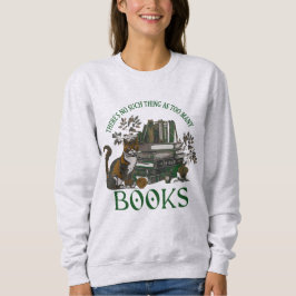 Moletom Too Many Books Green Dark Academia Sweatshirt