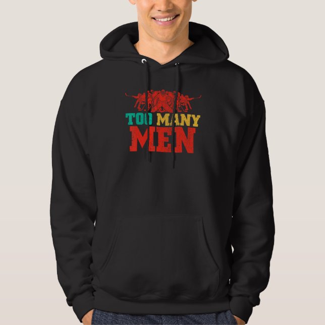 Moletom Too Many Men On The Ice Hockey Penalty Joke Quote (Frente)