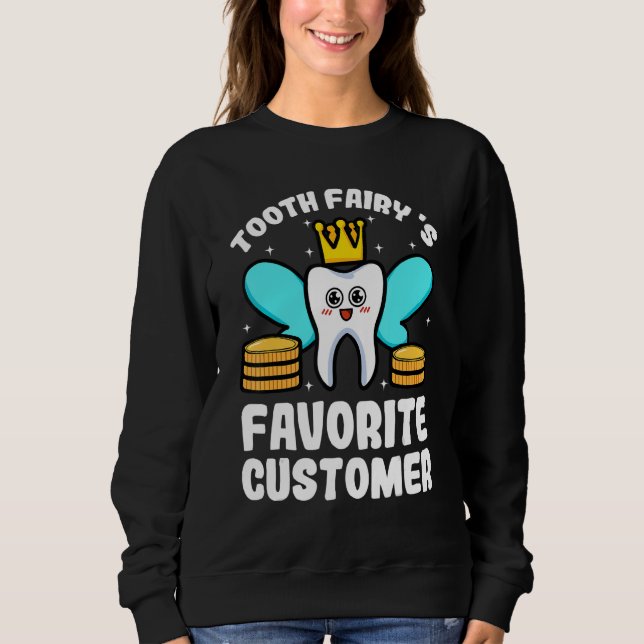 Moletom Tooth Fairy Favorite Customer Dental Hygienist Den (Frente)