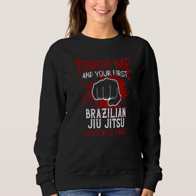 Moletom Toque Em Mim E Sua Primeira Aula De Jiu Jitsu Bras (Frente)