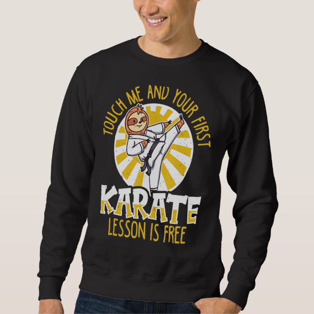 Moletom Toque Em Mim E Sua Primeira Lição De Karate É A Li (Frente)