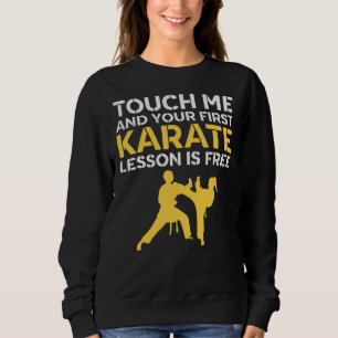Moletom Toque Em Mim E Sua Primeira Lição De Karate É Kar