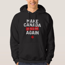 Moletom Torne o Canadá Bonito novamente Slogan engraçado