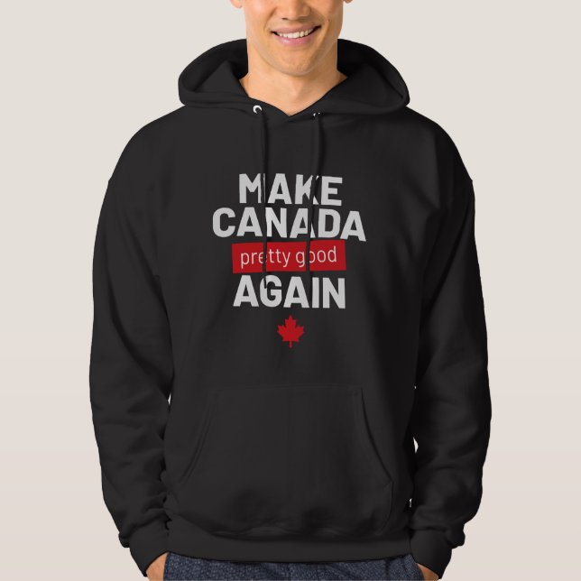 Moletom Torne o Canadá Bonito novamente Slogan engraçado (Frente)