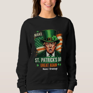 Moletom Torne o Dia de São Patrício Grande Novamente Ameri
