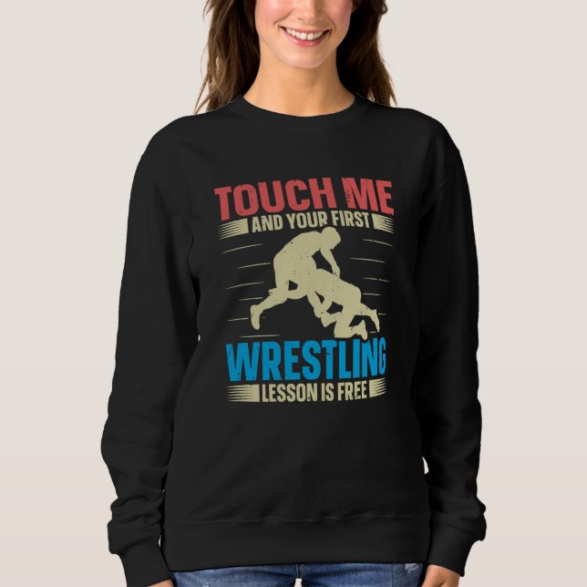 Moletom Touch Me And Your First Wrestling Lesson Is Free W (Frente)