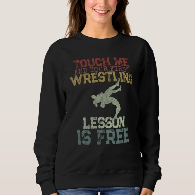 Moletom Touch Me And Your First Wrestling Lesson Is Free W (Frente)