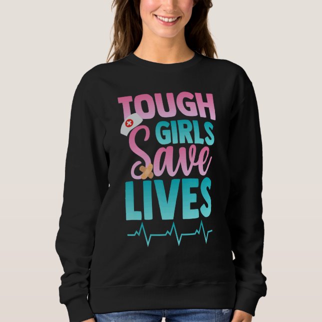 Moletom Tough Girls Save lives Nurse Paramedics outfit (Frente)