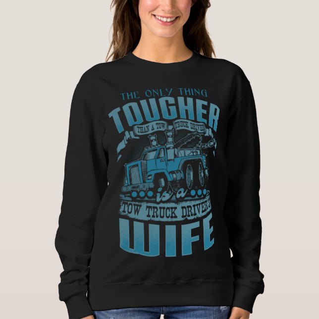 Moletom TOW TRUCK DRIVERS WIFE Tow Truck Drivers 1 (Frente)