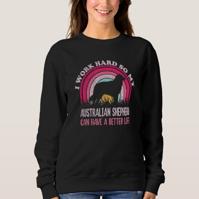 Moletom Trabalhe Duro Para o Cachorro Ter Vida  Retro Aust (Frente)