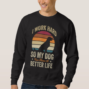 Moletom Trabalho Duro Para Que Meu Cachorro Possa Ter Uma