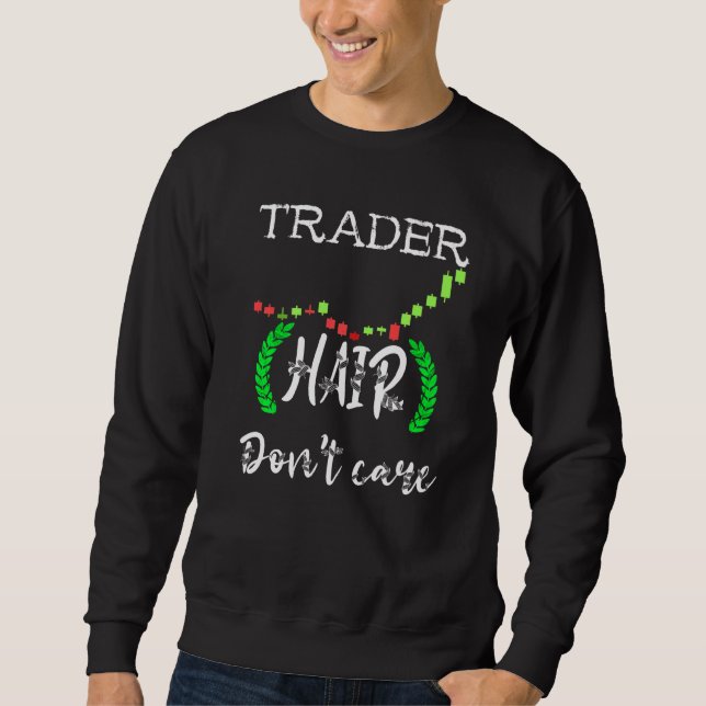 Moletom Trader Hair Dont Care Day Trading Market Tra (Frente)
