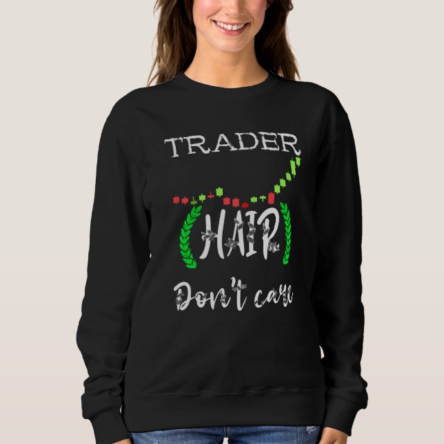 Moletom Trader Hair Dont Care Day Trading Market Tra (Frente)