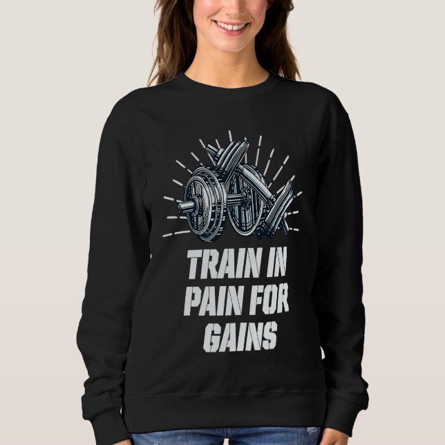 Moletom Train in Pain for Gains Workout Motivational Quote (Frente)